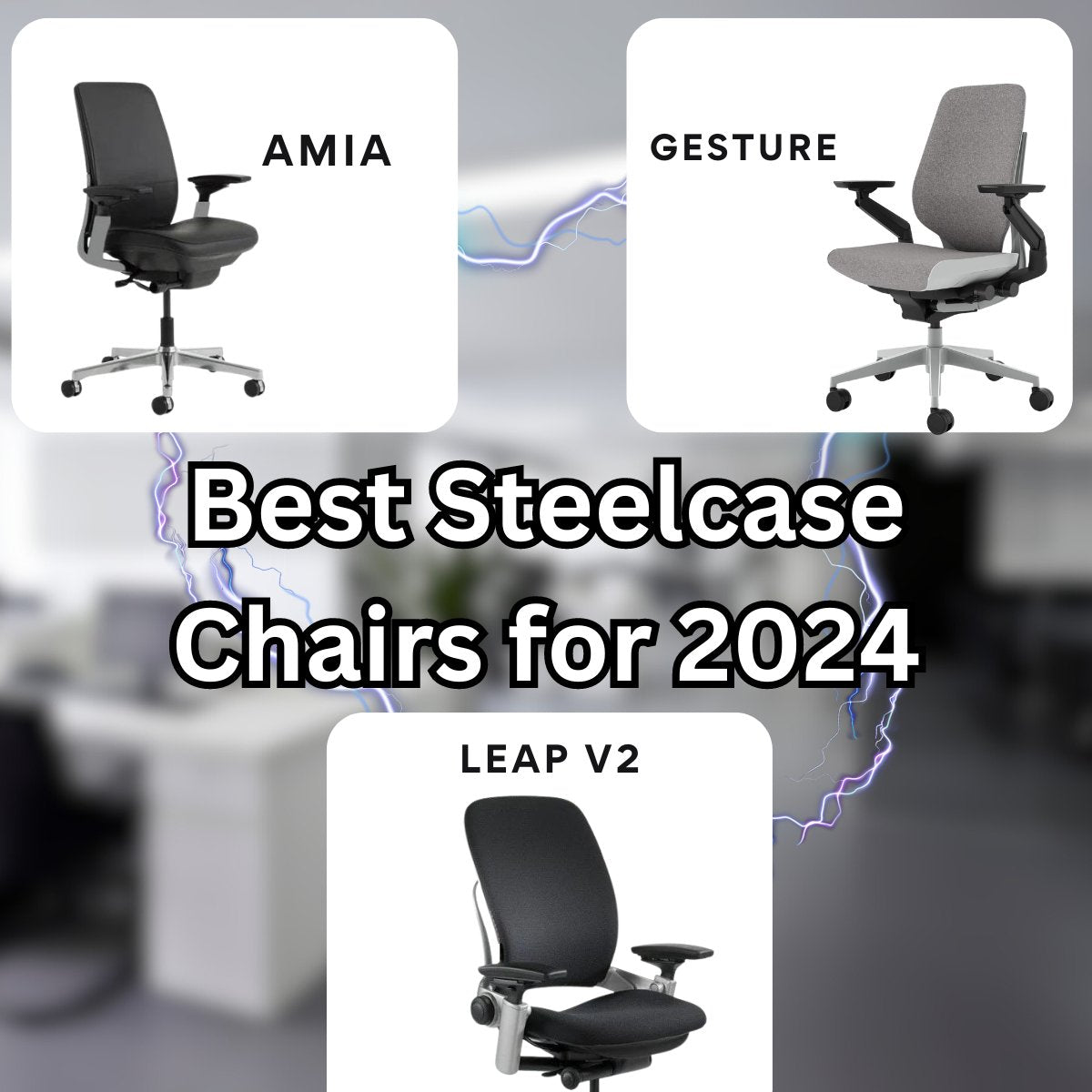 Best Steelcase Chairs 2024: Amia VS Gesture VS Leap V2 - Office Logix Shop