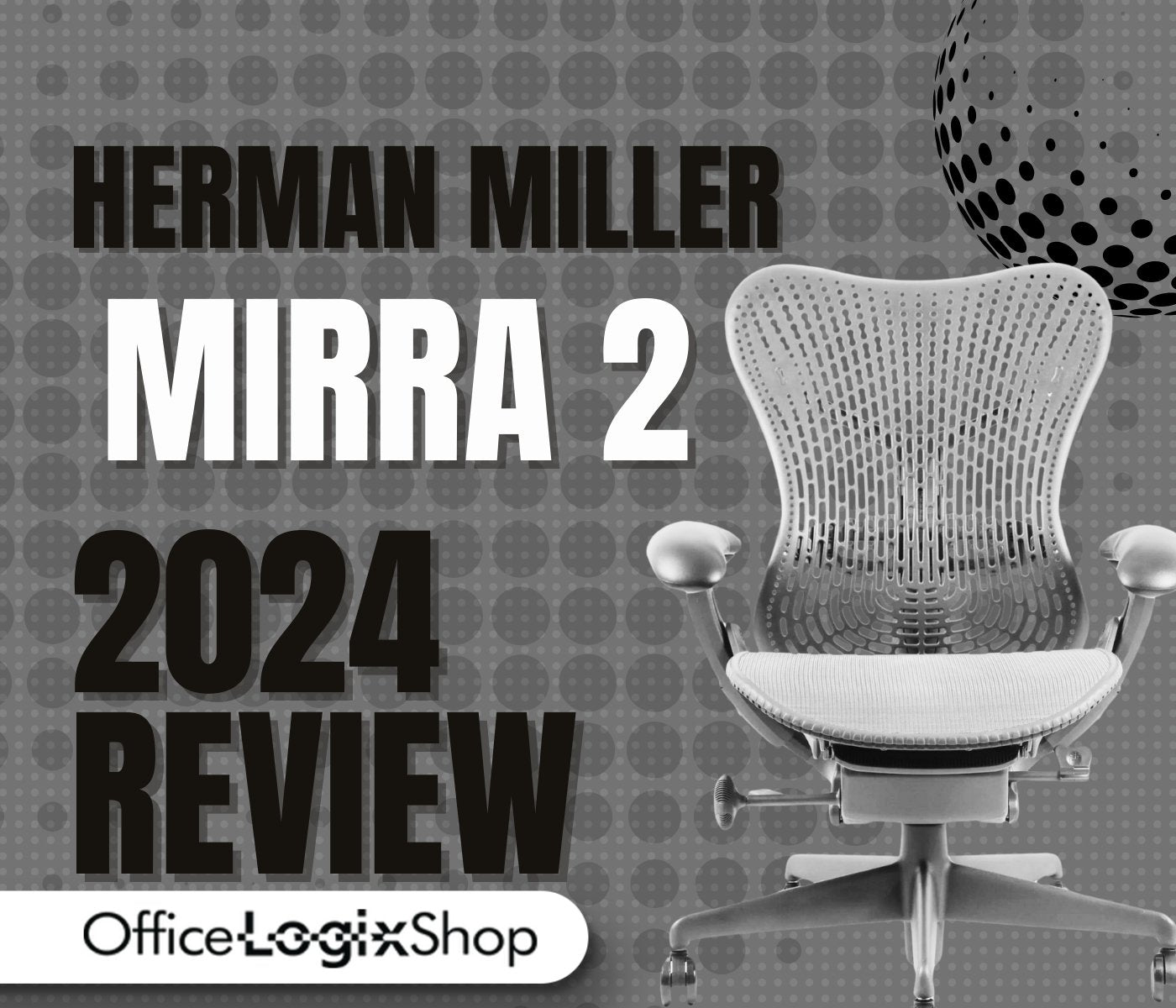 Herman Miller Mirra 2 Chair 2024 Review: The Affordable Luxury for Every Office - Office Logix Shop