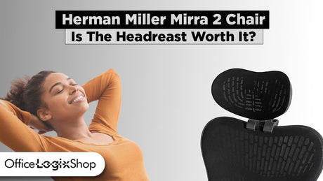 Herman Miller Mirra 2 Chair: Is the Headrest Worth It? - Office Logix Shop