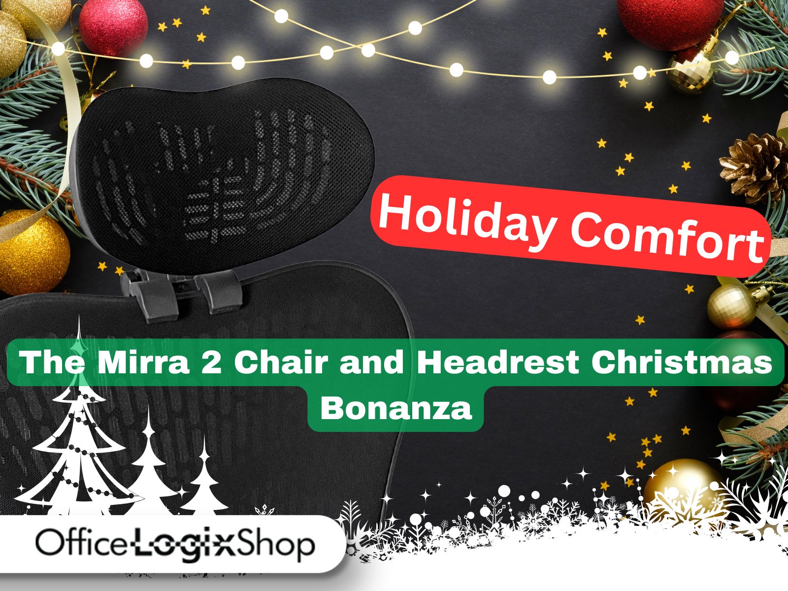 Holiday Comfort: The Mirra 2 Chair and Headrest Christmas Bonanza - Office Logix Shop