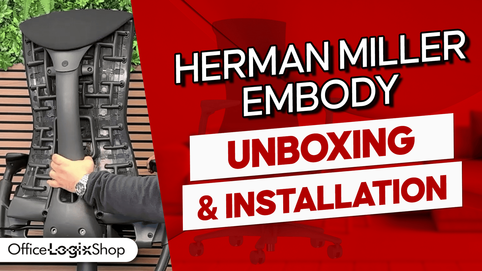 How to Unbox and Install The Herman Miller Embody Chair? - Office Logix Shop