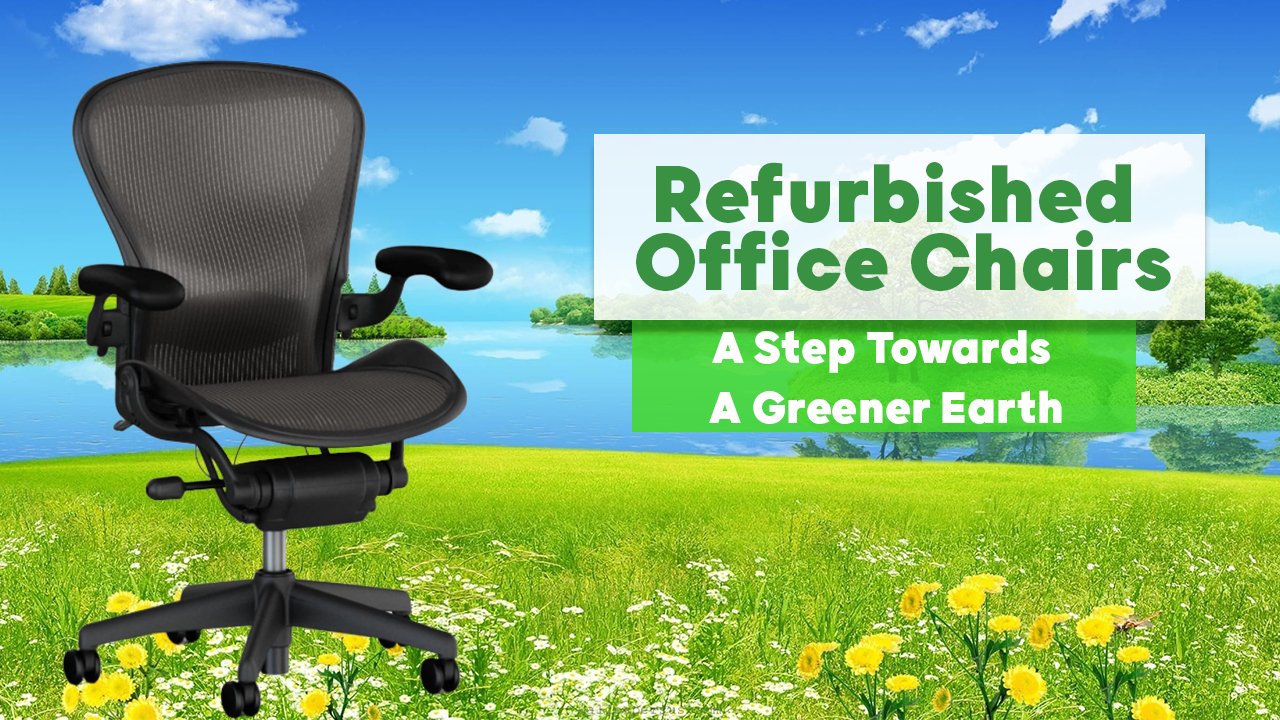 Refurbished Office Chairs: A Step Towards A Greener Earth - Office Logix Shop