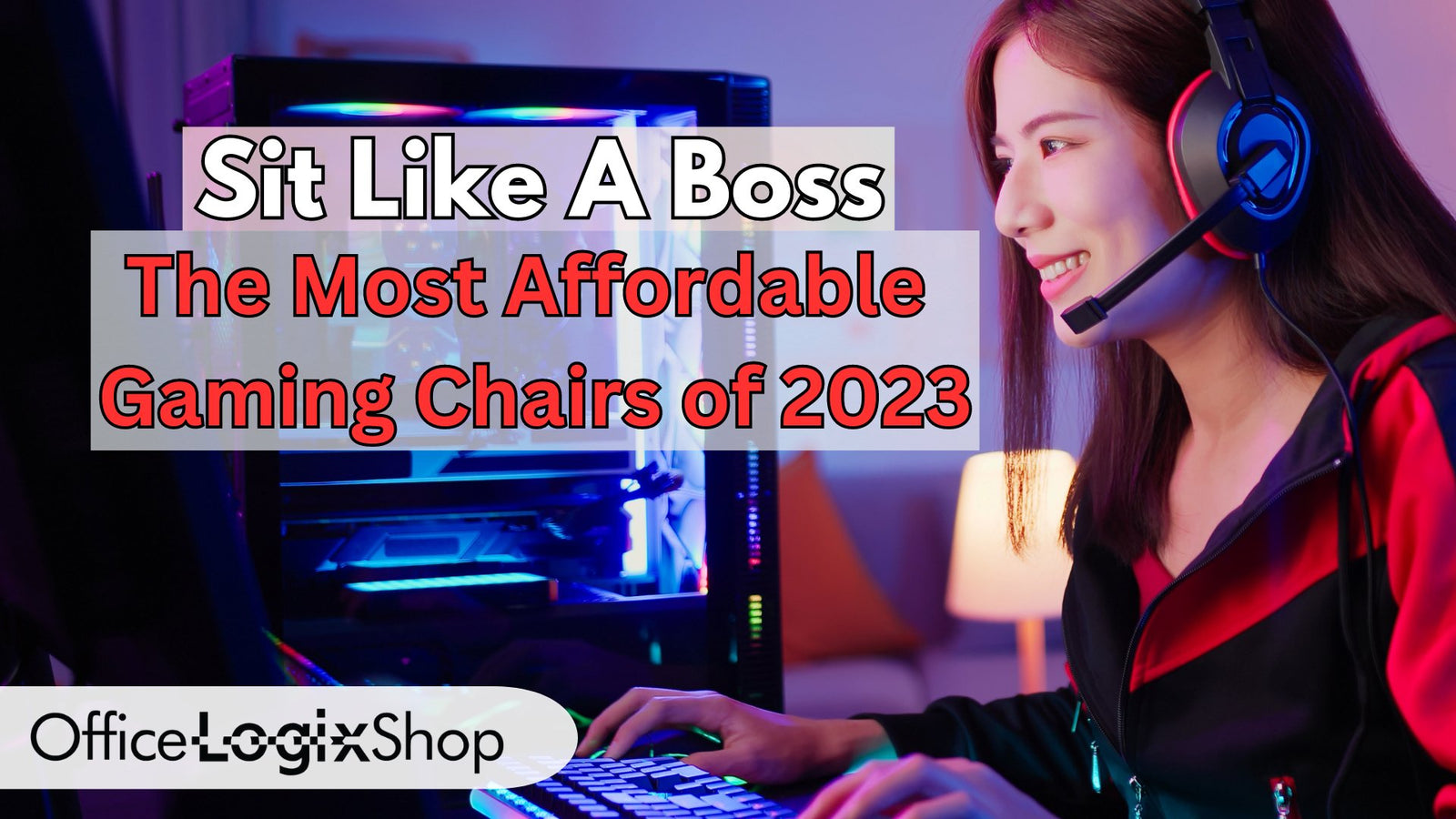 Sit Like a Boss: The Most Affordable Gaming Chairs of 2023 - Office Logix Shop