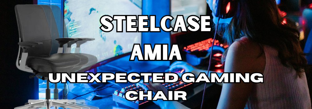 Steelcase Amia For Gaming: An Unexpected Gaming Chair - Office Logix Shop