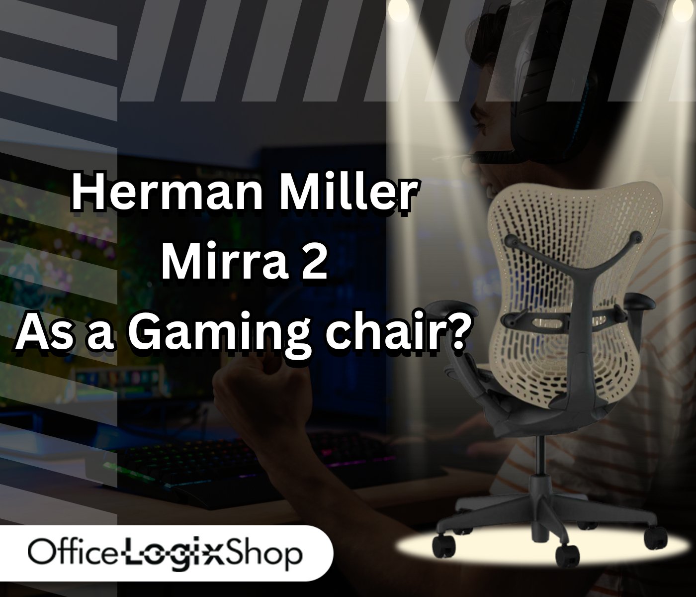 The Herman Miller Mirra 2 Gaming Chair: Comfort and Performance for Serious Gamers - Office Logix Shop