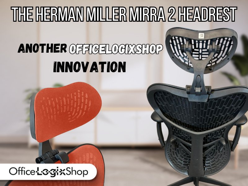 The Herman Miller Mirra 2 Headrest: Another OfficeLogixShop Innovation - Office Logix Shop