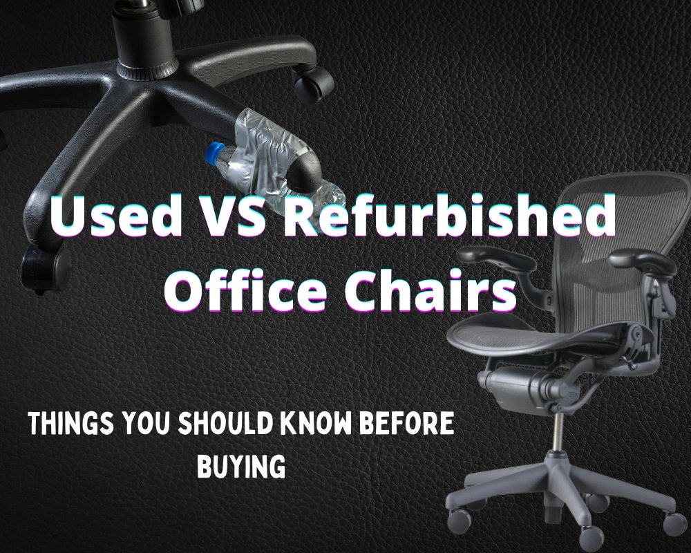 Used VS Refurbished Office Chairs: Things You Should Know in 2022 - Office Logix Shop